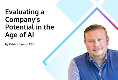 Patrick Dennis with text saying Evaluating a Company's Potential in the Age of AI