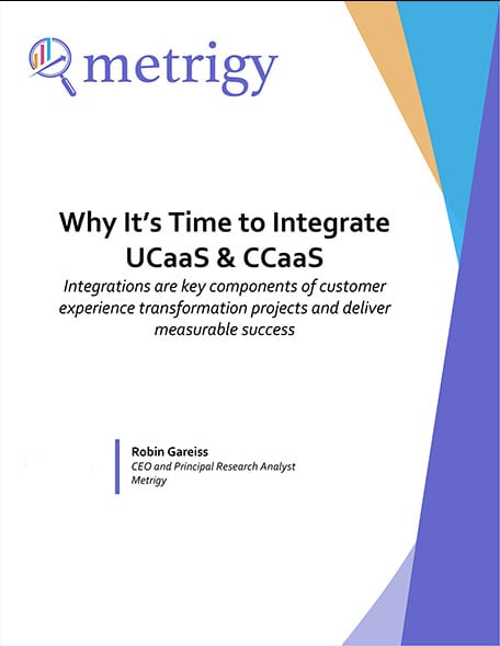 Metrigy Research: Why It's Time to Integrate UCaaS & CCaaS - Cover
